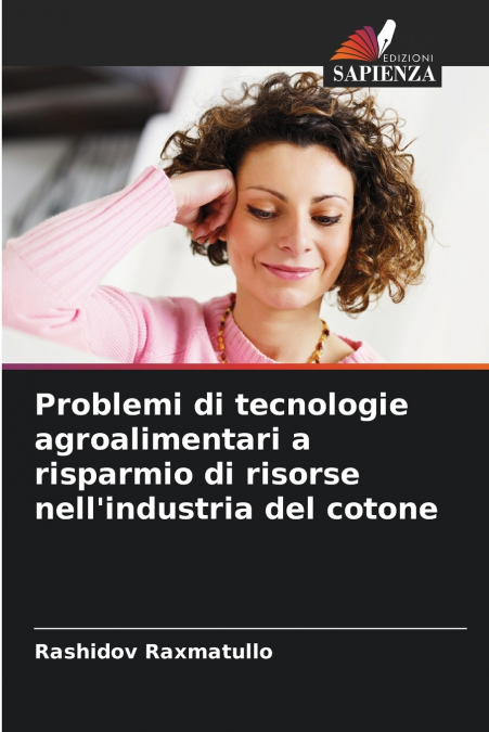 Problemi di tecnologie agroalimentari a risparmio di risorse nell’industria del cotone