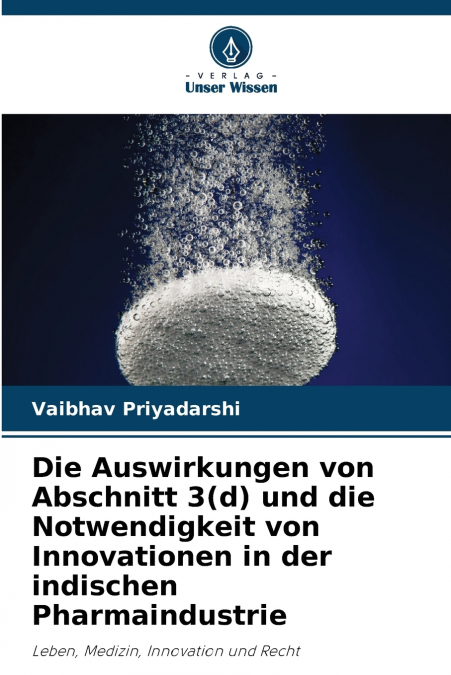 Die Auswirkungen von Abschnitt 3(d) und die Notwendigkeit von Innovationen in der indischen Pharmaindustrie