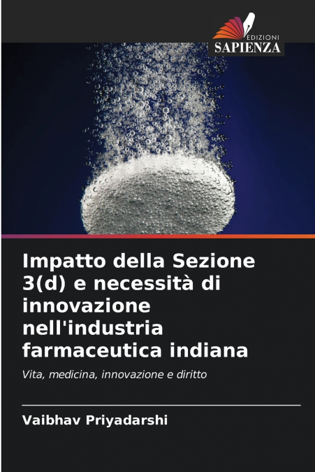 Impatto della Sezione 3(d) e necessità di innovazione nell’industria farmaceutica indiana