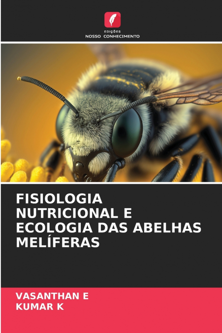 FISIOLOGIA NUTRICIONAL E ECOLOGIA DAS ABELHAS MELÍFERAS