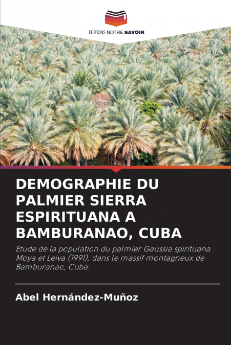 DEMOGRAPHIE DU PALMIER SIERRA ESPIRITUANA A BAMBURANAO, CUBA