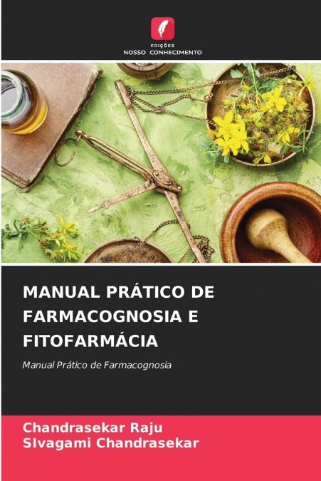 MANUAL PRÁTICO DE FARMACOGNOSIA E FITOFARMÁCIA