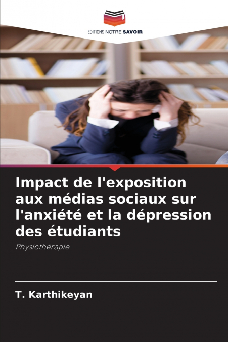 Impact de l’exposition aux médias sociaux sur l’anxiété et la dépression des étudiants