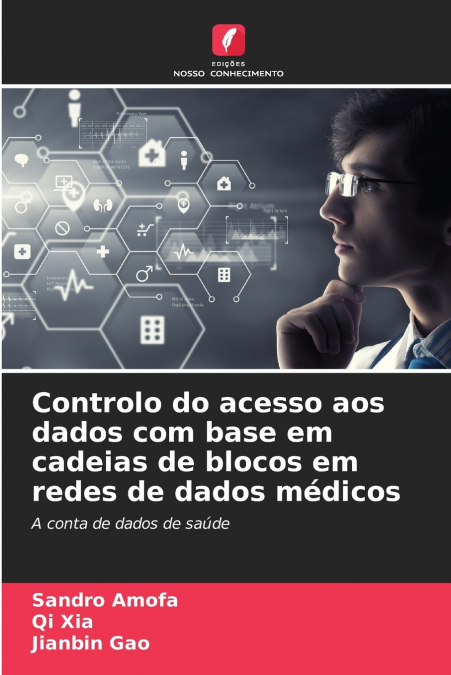 Controlo do acesso aos dados com base em cadeias de blocos em redes de dados médicos