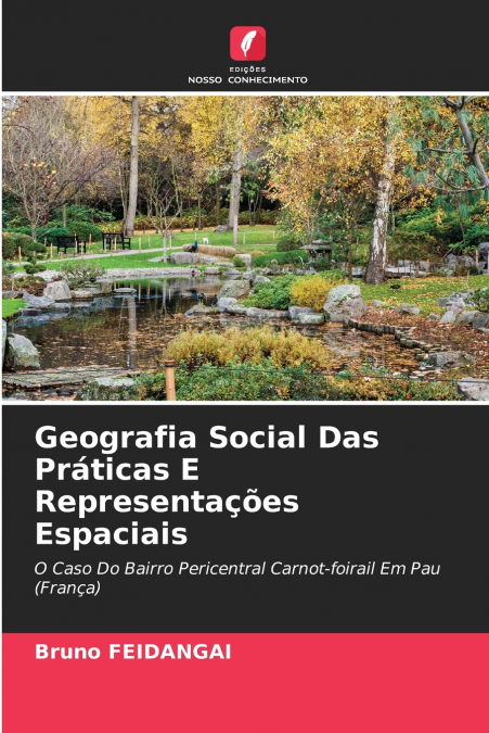 Geografia Social Das Práticas E Representações Espaciais