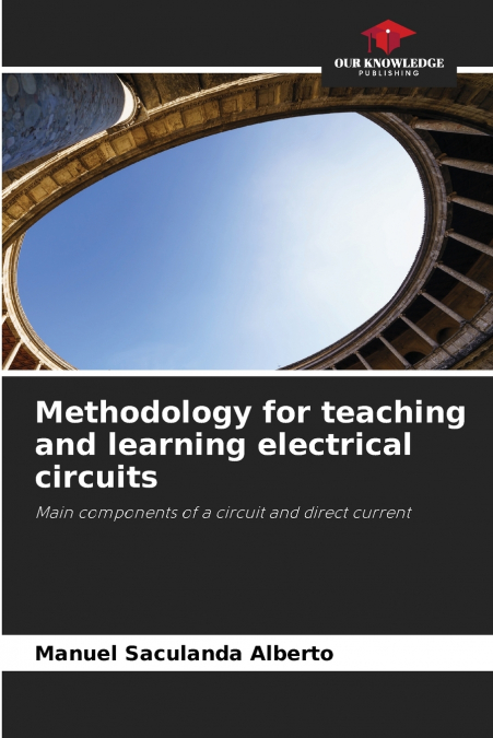 Methodology for teaching and learning electrical circuits