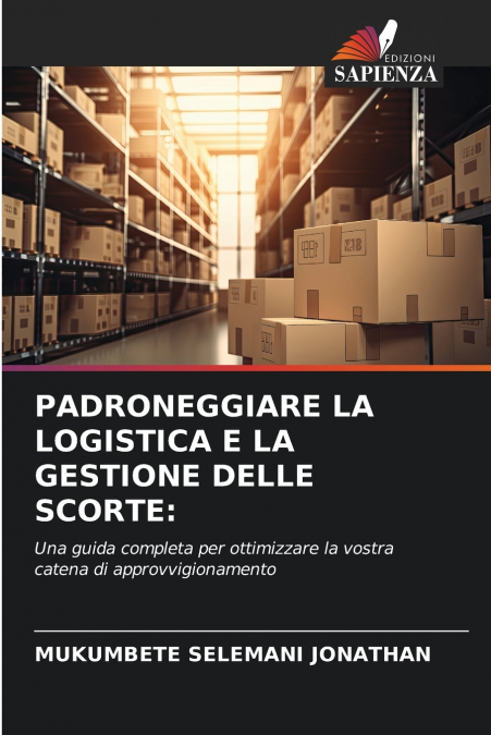PADRONEGGIARE LA LOGISTICA E LA GESTIONE DELLE SCORTE