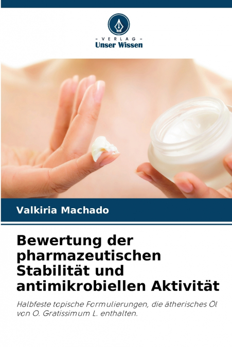 Bewertung der pharmazeutischen Stabilität und antimikrobiellen Aktivität