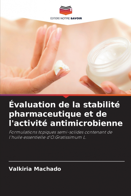 Évaluation de la stabilité pharmaceutique et de l’activité antimicrobienne