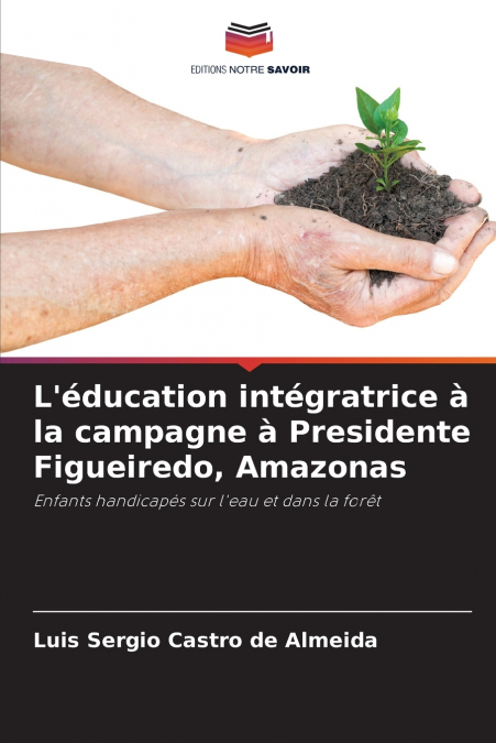 L’éducation intégratrice à la campagne à Presidente Figueiredo, Amazonas