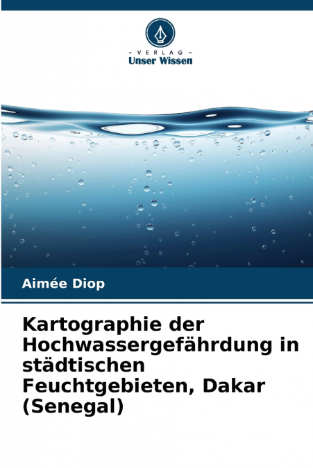 Kartographie der Hochwassergefährdung in städtischen Feuchtgebieten, Dakar (Senegal)
