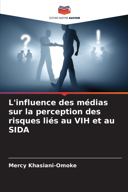 L’influence des médias sur la perception des risques liés au VIH et au SIDA