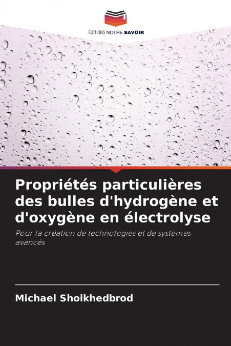 Propriétés particulières des bulles d’hydrogène et d’oxygène en électrolyse