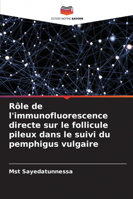 Rôle de l’immunofluorescence directe sur le follicule pileux dans le suivi du pemphigus vulgaire