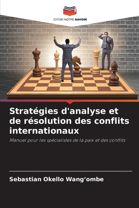 Stratégies d’analyse et de résolution des conflits internationaux