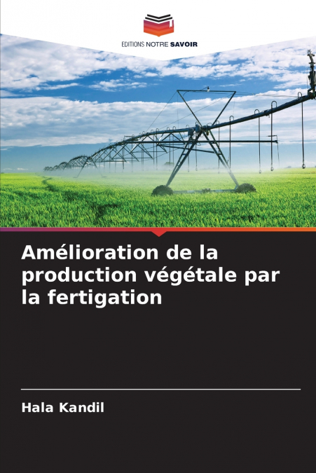 Amélioration de la production végétale par la fertigation
