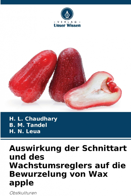 Auswirkung der Schnittart und des Wachstumsreglers auf die Bewurzelung von Wax apple