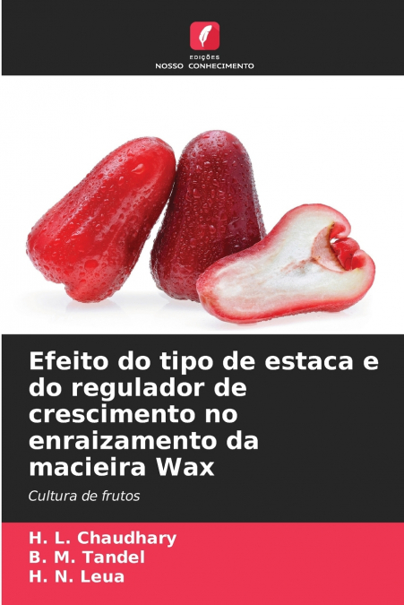 Efeito do tipo de estaca e do regulador de crescimento no enraizamento da macieira Wax