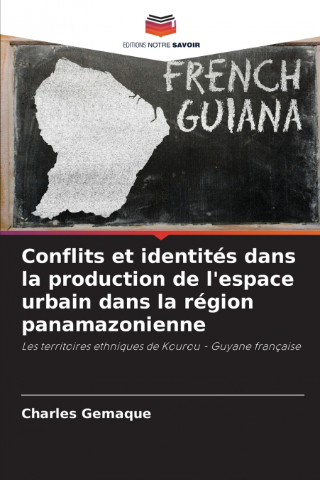 Conflits et identités dans la production de l’espace urbain dans la région panamazonienne