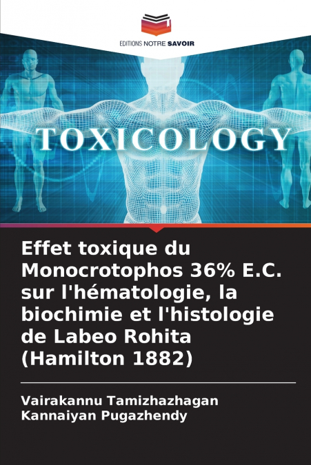 Effet toxique du Monocrotophos 36% E.C. sur l’hématologie, la biochimie et l’histologie de Labeo Rohita (Hamilton 1882)