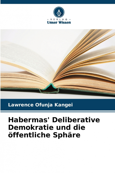 Habermas’ Deliberative Demokratie und die öffentliche Sphäre