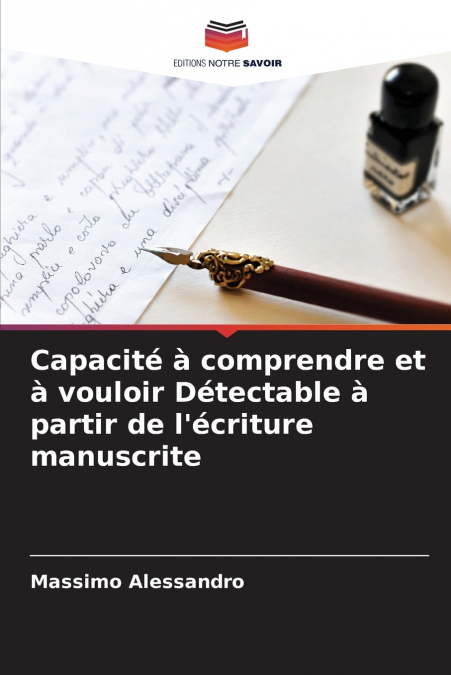 Capacité à comprendre et à vouloir Détectable à partir de l’écriture manuscrite