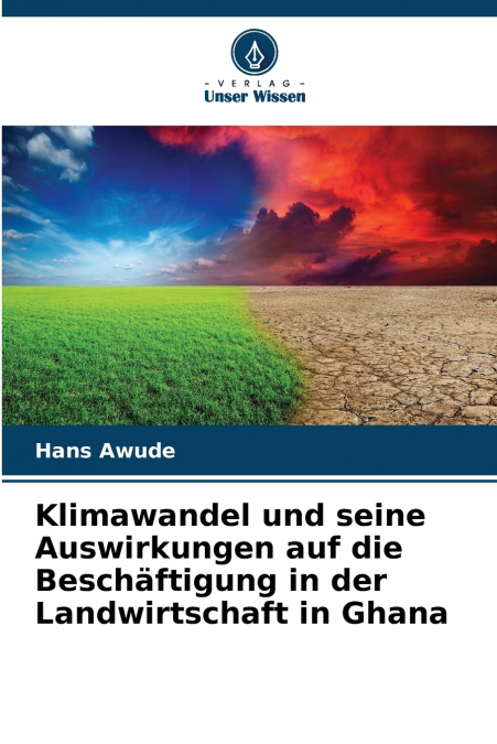 Klimawandel und seine Auswirkungen auf die Beschäftigung in der Landwirtschaft in Ghana