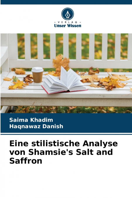 Eine stilistische Analyse von Shamsie’s Salt and Saffron
