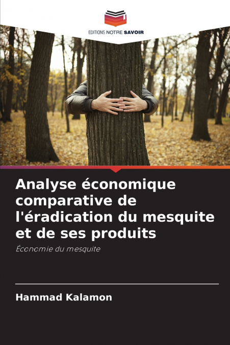 Analyse économique comparative de l’éradication du mesquite et de ses produits