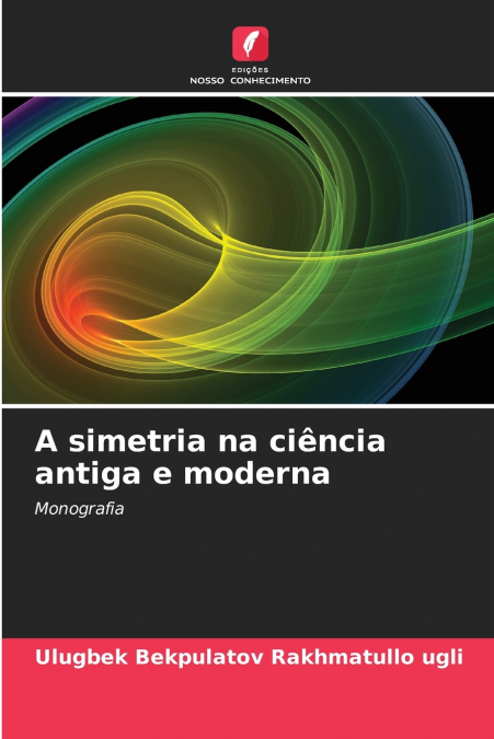 A simetria na ciência antiga e moderna