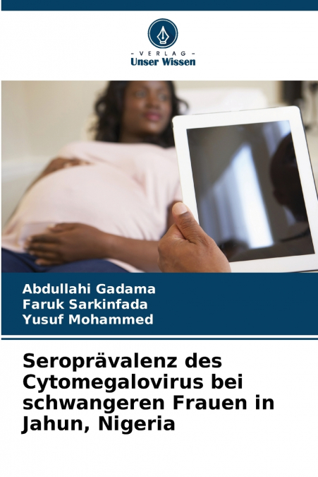 Seroprävalenz des Cytomegalovirus bei schwangeren Frauen in Jahun, Nigeria