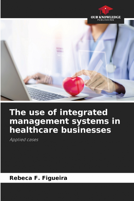 The use of integrated management systems in healthcare businesses