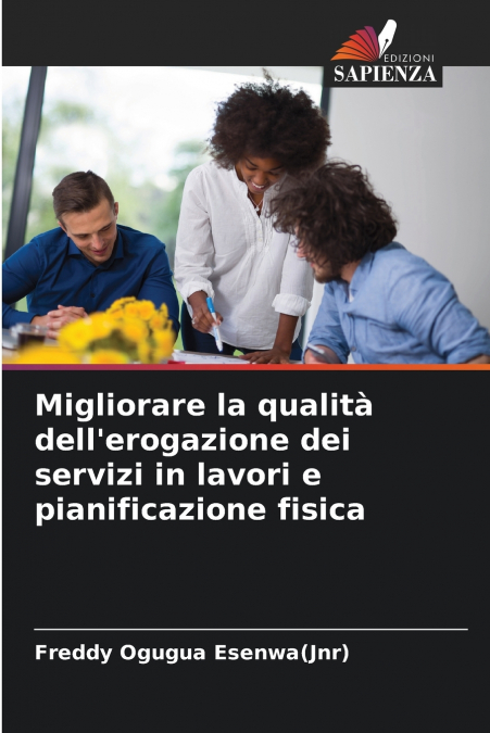 Migliorare la qualità dell’erogazione dei servizi in lavori e pianificazione fisica