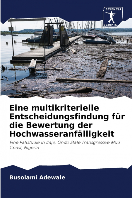 Eine multikriterielle Entscheidungsfindung für die Bewertung der Hochwasseranfälligkeit