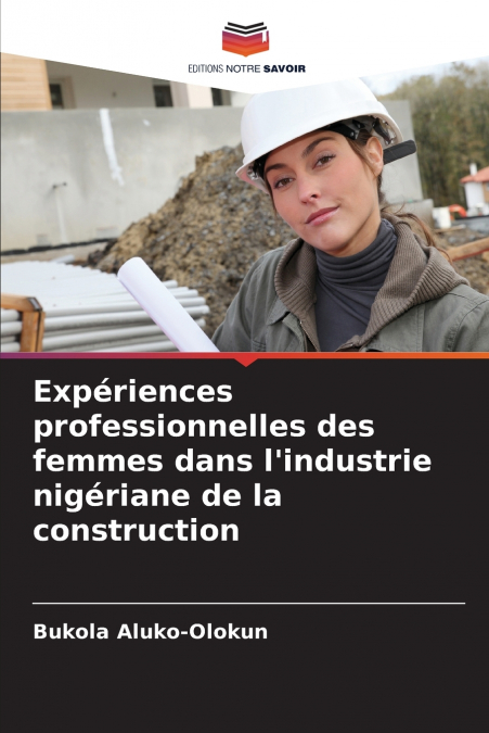 Expériences professionnelles des femmes dans l’industrie nigériane de la construction