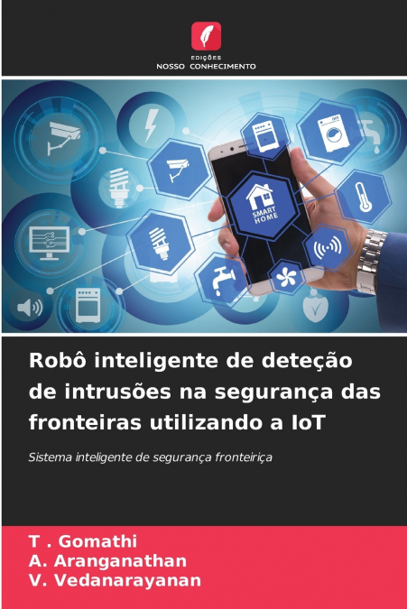 Robô inteligente de deteção de intrusões na segurança das fronteiras utilizando a IoT