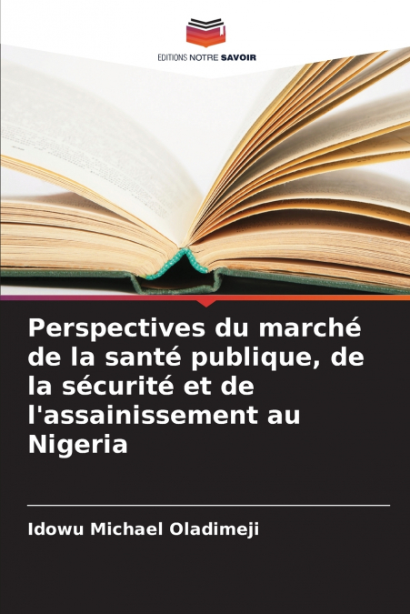Perspectives du marché de la santé publique, de la sécurité et de l’assainissement au Nigeria