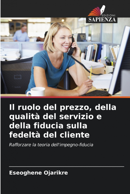 Il ruolo del prezzo, della qualità del servizio e della fiducia sulla fedeltà del cliente