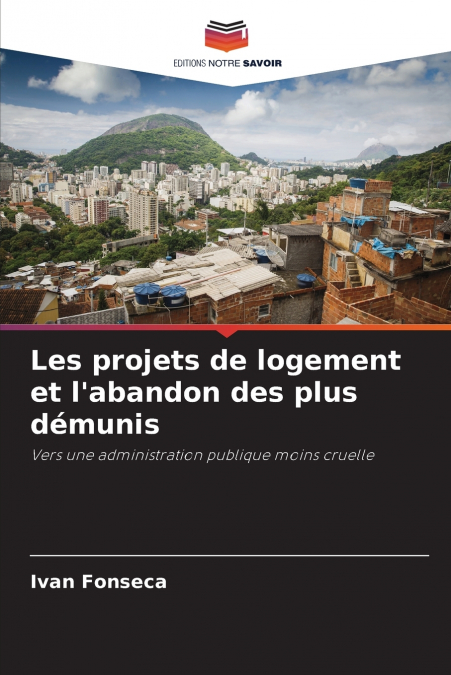 Les projets de logement et l’abandon des plus démunis
