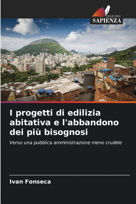 I progetti di edilizia abitativa e l’abbandono dei più bisognosi