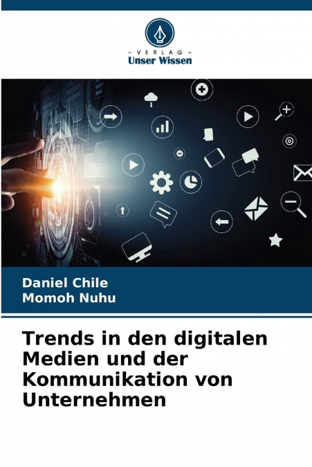Trends in den digitalen Medien und der Kommunikation von Unternehmen