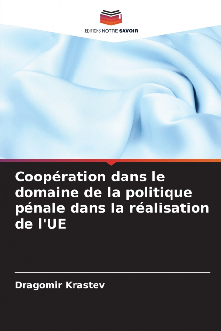 Coopération dans le domaine de la politique pénale dans la réalisation de l’UE