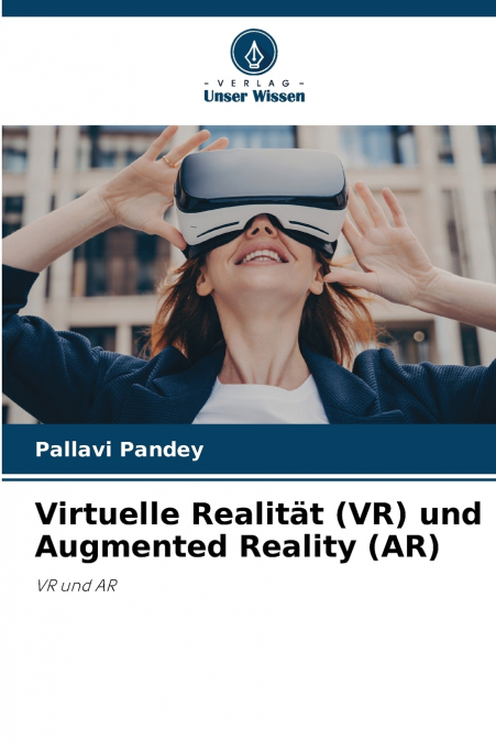 Virtuelle Realität (VR) und Augmented Reality (AR)
