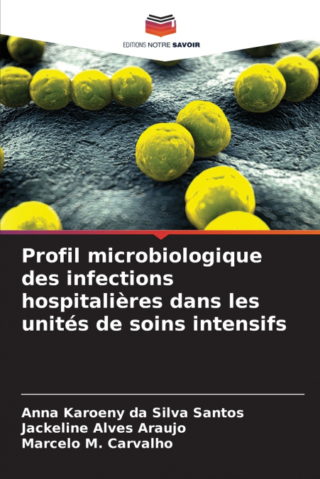 Profil microbiologique des infections hospitalières dans les unités de soins intensifs