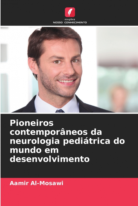 Pioneiros contemporâneos da neurologia pediátrica do mundo em desenvolvimento