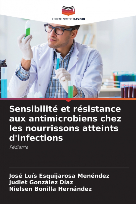 Sensibilité et résistance aux antimicrobiens chez les nourrissons atteints d’infections