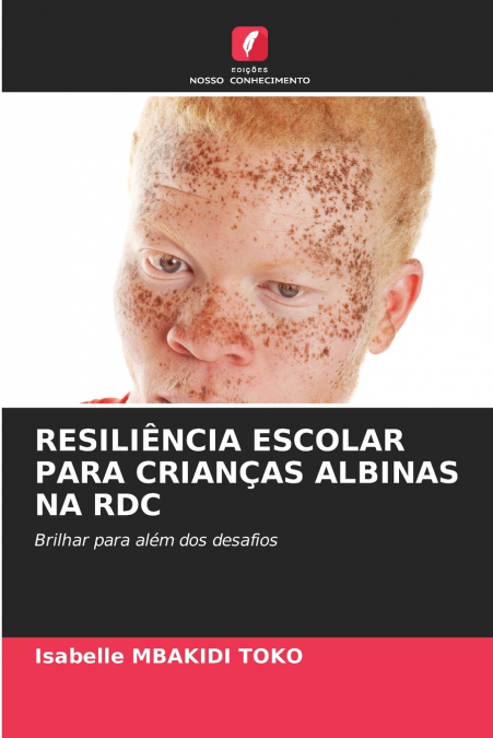 RESILIÊNCIA ESCOLAR PARA CRIANÇAS ALBINAS NA RDC