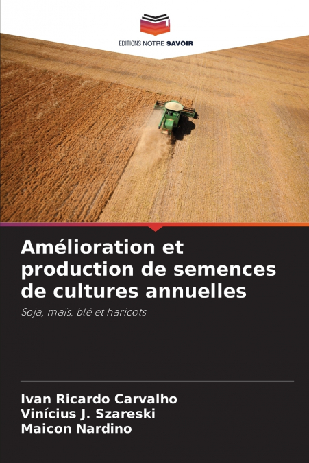 Amélioration et production de semences de cultures annuelles