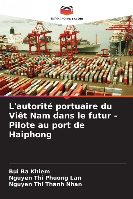 L’autorité portuaire du Viêt Nam dans le futur - Pilote au port de Haiphong