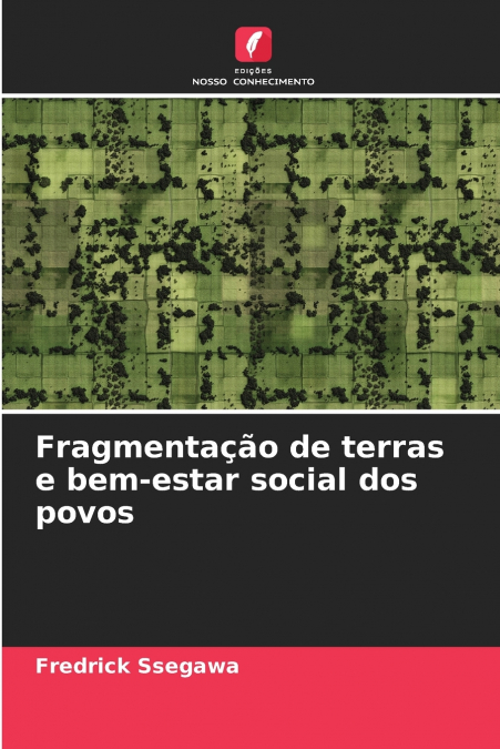 Fragmentação de terras e bem-estar social dos povos